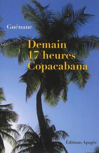 Demain 17 heures, Copacabana