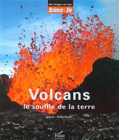 Les volcans : le souffle de la Terre