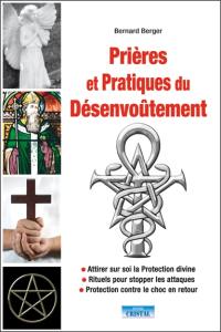 Prières et pratiques du désenvoûtement : attirer sur soi la protection divine, rituels pour stopper les attaques, protection contre le choc en retour