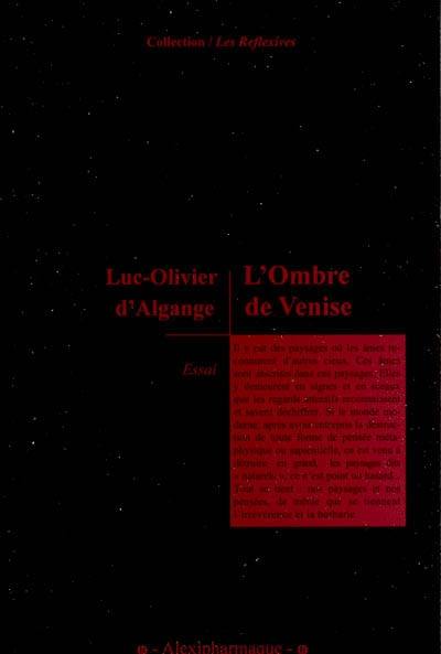 L'ombre de Venise : essai