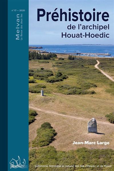 Melvan : la revue de deux îles, n° 17. Préhistoire de l'archipel Houat-Hoedic