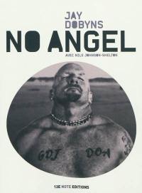 No angel : mon voyage épuisant d'agent infiltré au sein des Hells Angels