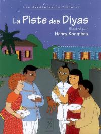 Les aventures de Tikoulou. La piste des Diyas