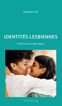 Identités lesbiennes : en finir avec les idées reçues