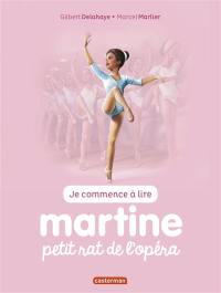 Je commence à lire avec Martine. Vol. 1. Martine petit rat de l'Opéra