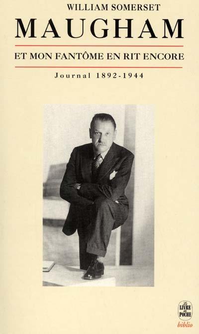 Et mon fantôme en rit encore : journal (1892-1944)