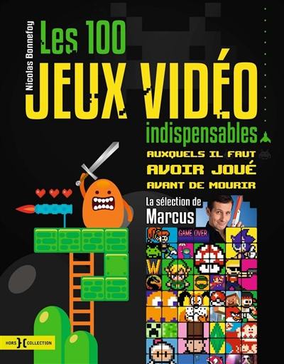 Les 100 jeux vidéo indispensables auxquels il faut avoir joué avant de mourir