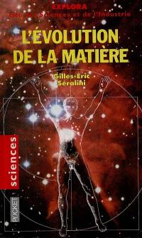 L'évolution de la matière : de la naissance de l'univers à l'ADN