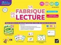 La fabrique de la lecture : PS, MS, GS, CP : 12 jeux de lettres et de phonologie autour des contes, des animaux et des saisons