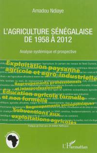 L'agriculture sénégalaise de 1958 à 2012 : analyse systémique et prospective