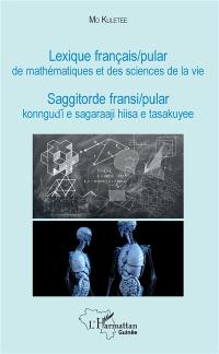 Lexique français-pular de mathématiques et des sciences de la vie. Saggitorde fransi-pular konngudi e sagaraaji hiisa e tasakuyee