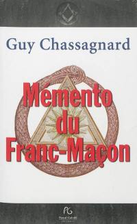 Mémento du franc-maçon : aux rites français, écossais ancien & accepté, écossais rectifié