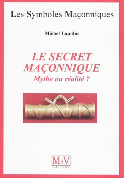 Le secret maçonnique : mythe ou réalité ?