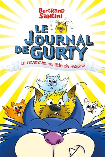 Le journal de Gurty. La revanche de Tête de fesses