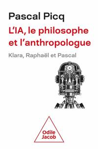 L'IA, le philosophe et l'anthropologue : Klara, Raphaël et Pascal