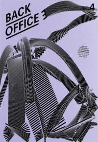 Back office : design graphique et pratiques numériques = Back office : graphic design and digital practices, n° 4. Suivre le mouvement. Go with the flow