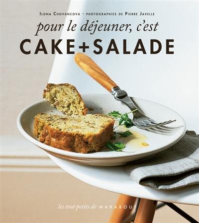 Pour le déjeuner, c'est cake + salade