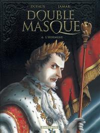 Double masque. Vol. 6. L'hermine