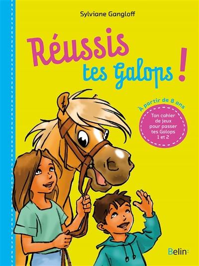 Réussis tes galops ! : ton cahier de jeux pour passer tes galops 1 et 2 : à partir de 8 ans