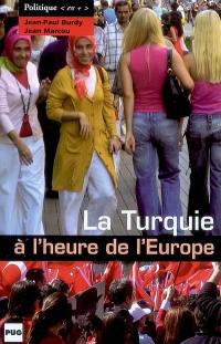 La Turquie à l'heure de l'Europe