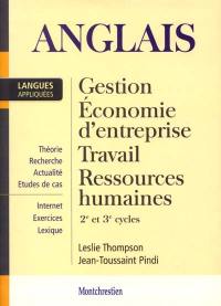 Anglais appliqué : gestion, économie d'entreprise, travail, ressources humaines, 2e et 3e cycles : théorie, recherche, actualité, études de cas, Internet, exercices, lexique