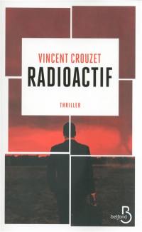 Radioactif : thriller