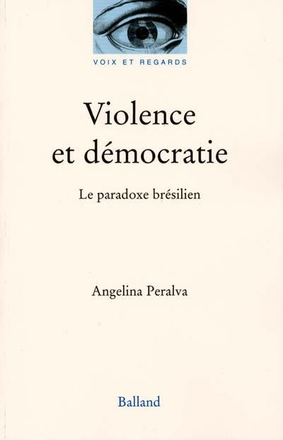 Violence et démocratie : le paradoxe brésilien