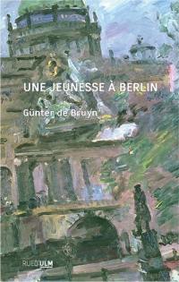 Une jeunesse à Berlin : bilan d'étape : 1926-1950