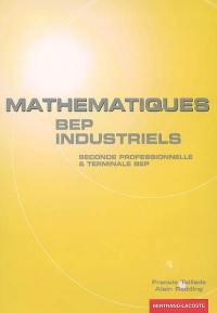 Mathématiques, BEP industriels, livre de l'élève : seconde professionnelle et terminale BEP