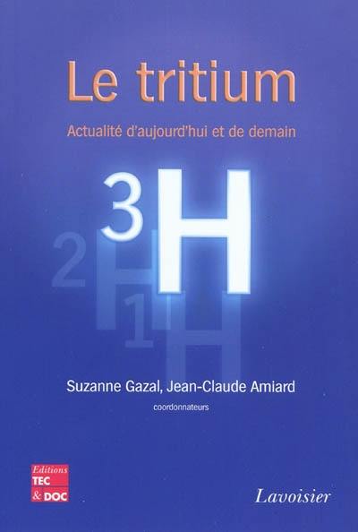 Le tritium : actualité d'aujourd'hui et de demain