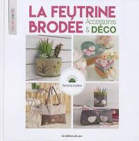 La feutrine brodée : accessoires & déco