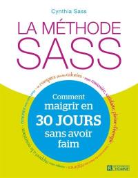 La méthode SASS : comment maigrir en 30 jours sans avoir faim