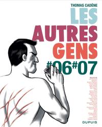 Les autres gens. Vol. 6. Tomes 6, 7