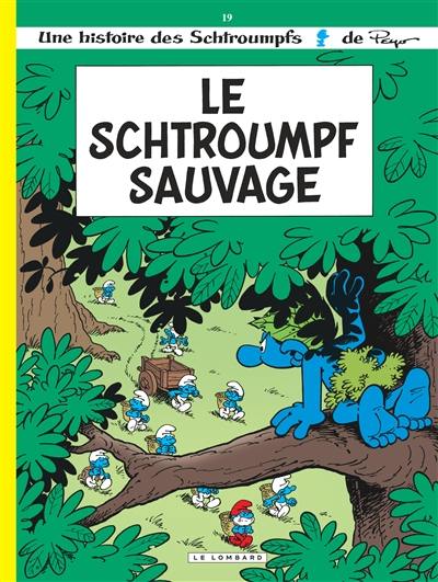 Les Schtroumpfs. Vol. 19. Le Schtroumpf sauvage