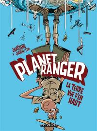 Planet ranger. Vol. 2. La Terre vue d'en haut