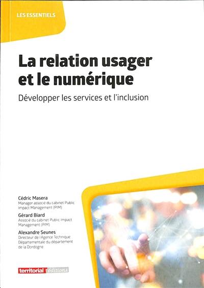 La relation usager et le numérique : développer les services et l'inclusion