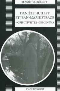 Danièle Huillet et Jean-Marie Straub, objectivistes en cinéma