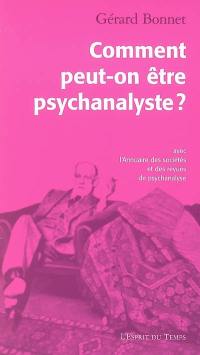 Comment peut-on être psychanalyste ?. Annuaire des sociétés et des revues de psychanalyse