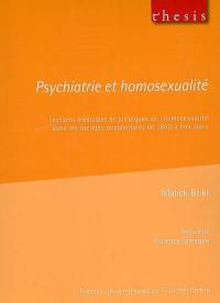 Psychiatrie et homosexualité : lectures médicales et juridiques de l'homosexualité dans les sociétés occidentales de 1850 à nos jours