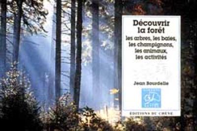 Découvrir la forêt : les arbres, les baies, les champignons, les animaux, les activités