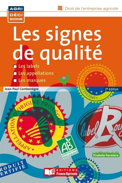 Les signes de qualité : les labels, les appellations, les marques