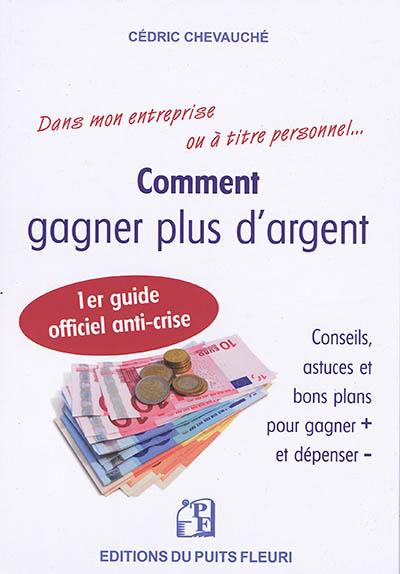 Comment gagner plus d'argent : conseils, astuces et bons plans pour gagner + et dépenser -