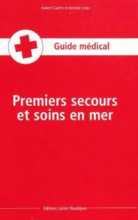 Premiers secours et soins en mer : guide médical