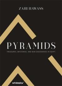 Pyramids : Treasures, Mysteries, and new Discoveries in Egypt