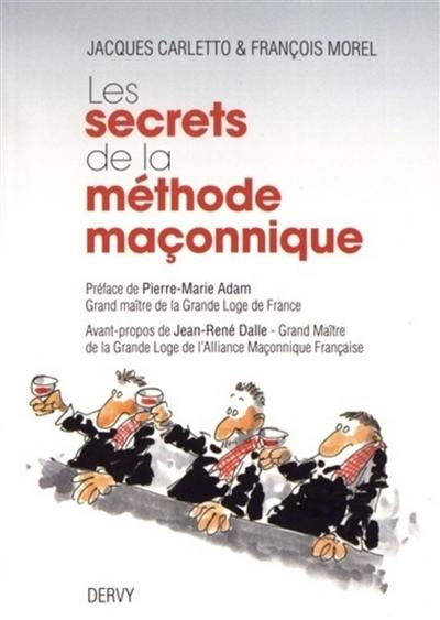 Les secrets de la méthode maçonnique