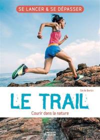 Le trail : courir dans la nature