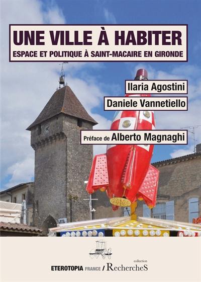 Une ville à habiter : espace et politique à Saint-Macaire en Gironde