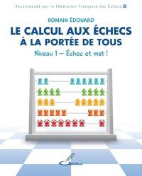 Le calcul aux échecs à la portée de tous, niveau 1 : échec et mat !