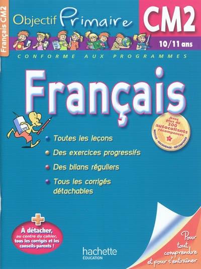 Français CM2, 10-11 ans : pour tout comprendre et pour s'entraîner