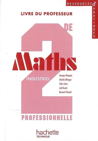 Maths 2de professionnelle industriel : livre du professeur